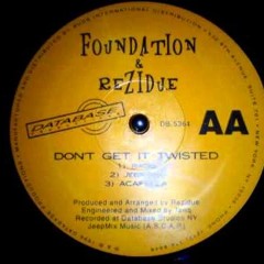 Foundation & Rezidue ‎- "Don't Get It Twisted" (Spark Da Izm Remix)