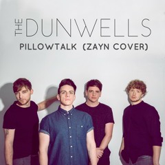 The Dunwells - PILLOWTALK (Zayn Cover)