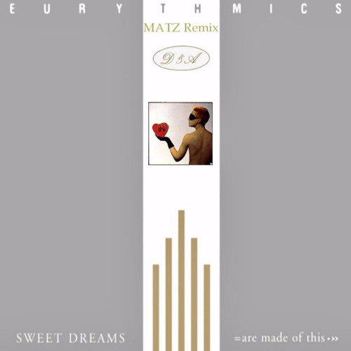 Eurythmics - Sweet Dreams (MATZ Remix)