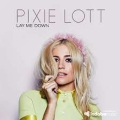 Pixie Lott - Lay Me Down (Dendix Remix)