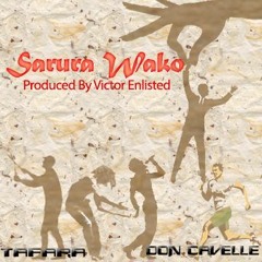 Tafara x Don Cavelle - Sarura Wako (Produced By Victor Enlisted)