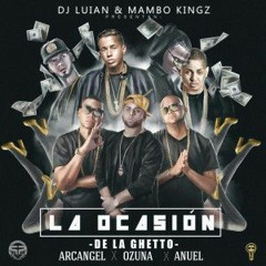 De La Ghetto Ft. Arcangel  Ozuna Y Anuel AA - La Ocasion