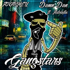 ANARKEY & Damn Dan X Adriatix - Gangstars (Original Mix)