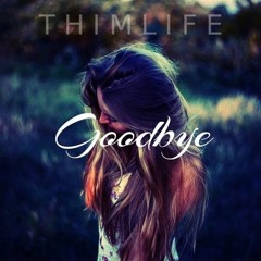 Thimlife Ft. Vanessa Lani - Goodbye