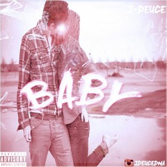 J-Deuce - Baby @Jdeucedna