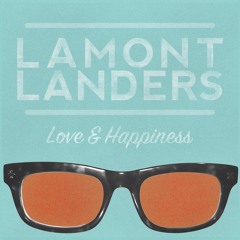 Lamont Landers-Love & Happiness