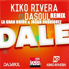 Kiko Rivera Ft. Dasoul - Dale (La Gran Unión & Josan Rodríguez Mambo Remix)