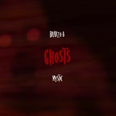 Bradzo B - Ghosts [Prod By. MysticMelody]