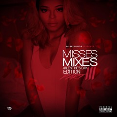 #MissesMixes #ValentinesDAYEdition PART III