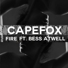 Fire ft. Bess Atwell
