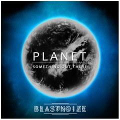Planet (Something Out There) [FREE DL = BUY]
