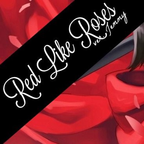 Red Like Roses Part 2 • cover by Jenny