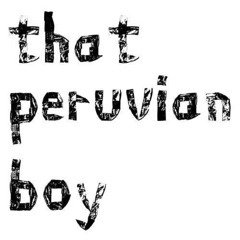 THAT PERUVIAN BOY - MINI MIX FEBRUARY 2016