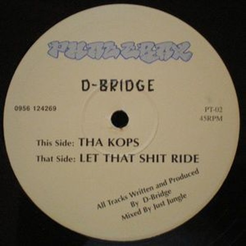 D-Bridge - Let That Shit Ride