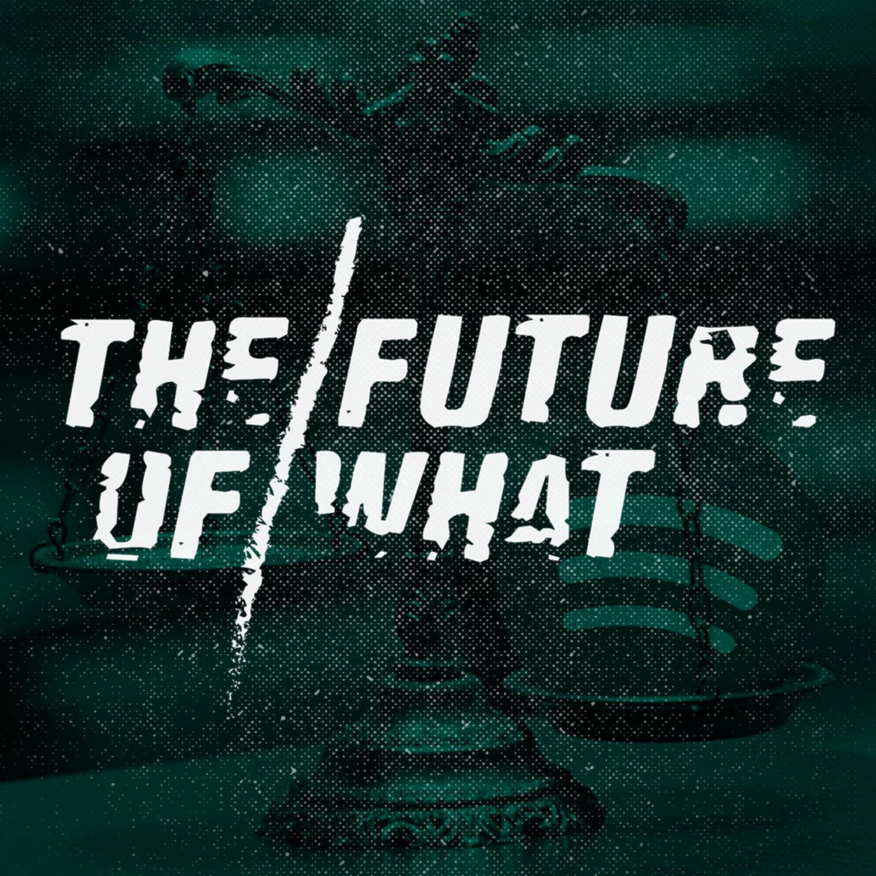The Future of What