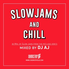 SlowJams & Chill Mixed By DJ AJ