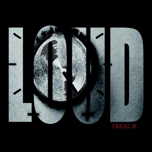 Treal B - Loud