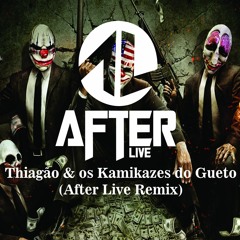 Thiagão e os Kamikaze do Gueto - Na Fé de Deus Joga os Plaquê (After Live Remix)