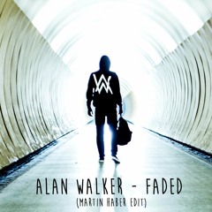 Alan Walker  - Faded (Martin Haber Edit)