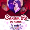Sanam Re Remix Mp3