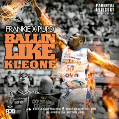 Ballin Like Kleone (Prod. Malik Beats) - Celeb_Frankie_Pup D