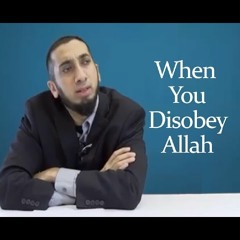 When you disobey Allah - Scary Reminder - Nouman Ali Khan-T-kQ9EnDKog