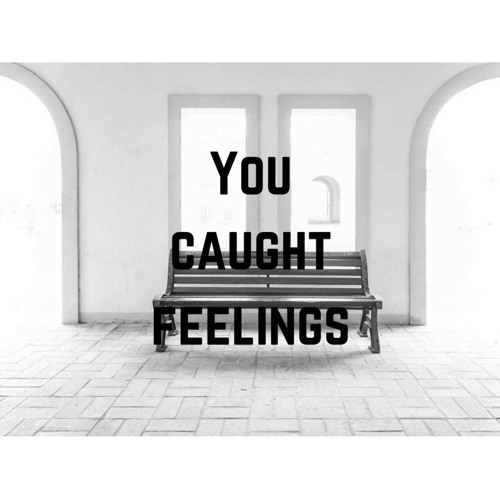 Stream You Caught Feelings by The Occidents Listen online for free on