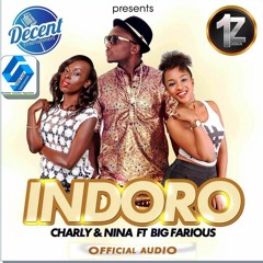INDORO by Charly And Nina ft Big Fariouz from Pr P Production to ISE Nganji Promotion
