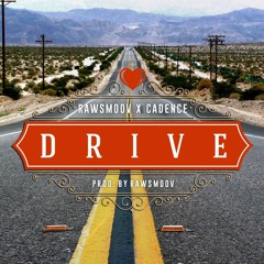 Rawsmoov Ft. Cadence - Drive