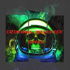 Criminal Mischief - Space