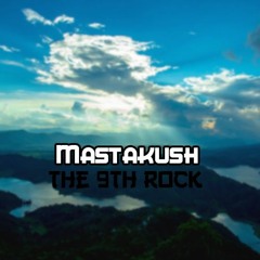 Mastakush - The 9th Rock