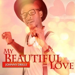 My Beautiful Love by Johnny Drille