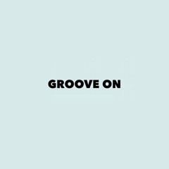Groove On
