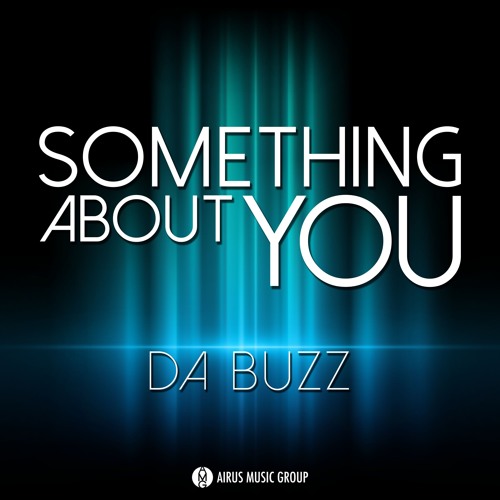 Da Buzz - Something About You (Mastah L Radio Edit) (Original Version)