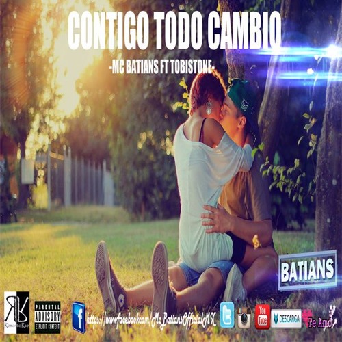 Stream Batians Ft TobiStone♬♥Contigo Todo Cambio♥Rap Romántico 14 De ...