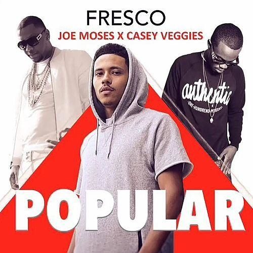 Stream POPULAR (feat. Fresco, Joe Moses & Casey Veggies) by ...