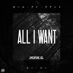 Kore-G - All I Want