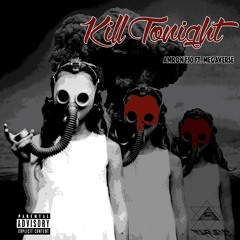 Kill Tonight (feat. Megaverse)