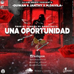 Duwan Y Janthy Ft. M.Davila- Una Oportunidad