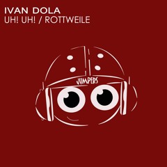 Ivan Dola - Uh! Uh! (Original Mix)