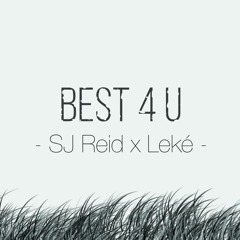 SJ Reid X Leké - Best 4 U