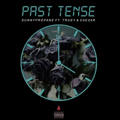 Past Tense ft. Truey & Caezar
