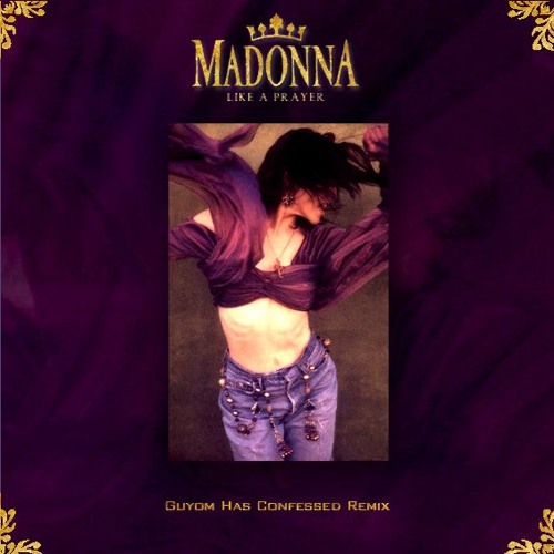 Madonna - Like A Prayer (Guyom Has Confessed Remix)