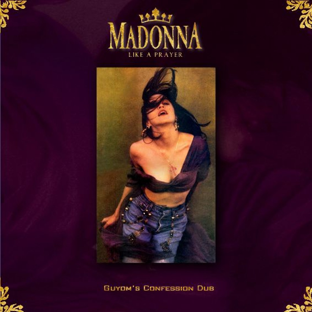 Stream Madonna - Like A Prayer (Guyom's Confession Dub) by