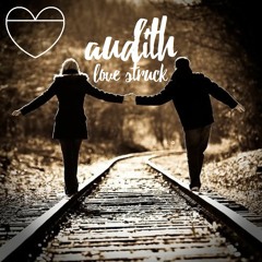 AUDITH - Love Struck (Buy = Free Download)