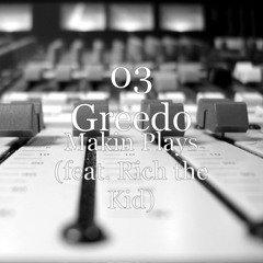 03 Greedo Featuring Rich The Kid - Makin Plays Producedby 03 Greedo