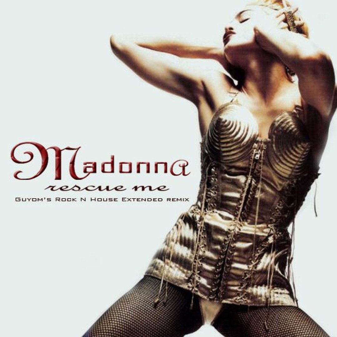 Stream Madonna - Rescue Me (Guyom's Rock N House Extended Remix