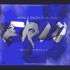 Frío ft Brytiago (Prod. By Vybe Beatz & JX)