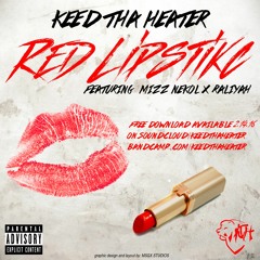 Red Lipstikc-Keed Tha Heater Ft Mizz Nekol X Raliyah **FREE D/L**