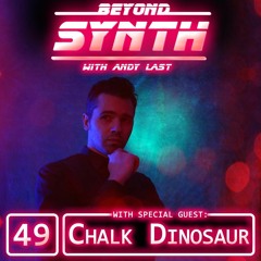 Beyond Synth - 49 - Chalk Dinosaur